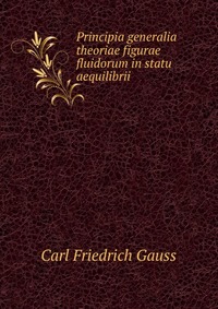 Principia generalia theoriae figurae fluidorum in statu aequilibrii