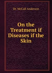 On the Treatment if Diseases if the Skin