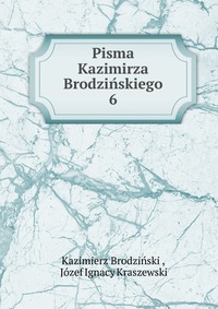 Pisma Kazimirza Brodzinskiego