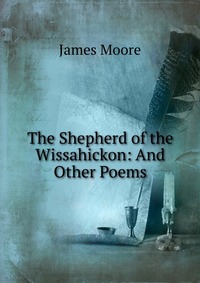 The Shepherd of the Wissahickon: And Other Poems