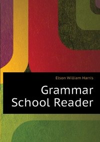 Grammar School Reader