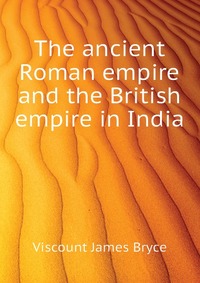 The ancient Roman empire and the British empire in India