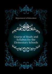 Course of Study and Syllabus for the Elementary Schools