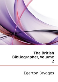 The British Bibliographer, Volume 2