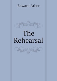 The Rehearsal