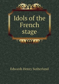 Idols of the French stage