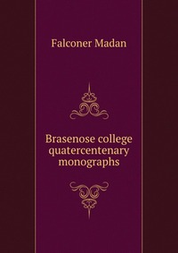 Brasenose college quatercentenary monographs