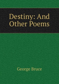 Destiny: And Other Poems