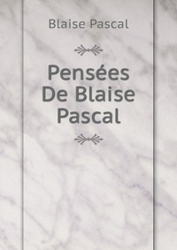 Pensees De Blaise Pascal