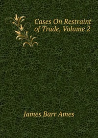 Cases On Restraint of Trade, Volume 2