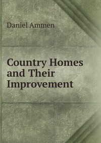 Country Homes and Their Improvement