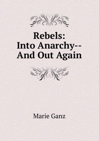 Rebels: Into Anarchy--And Out Again