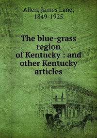 The blue-grass region of Kentucky