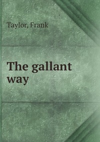 The gallant way