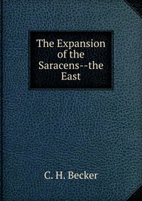 The Expansion of the Saracens the East