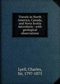 Travels in North America, Canada, and Nova Scotia microform