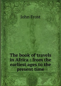 The book of travels in Africa