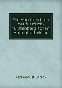 Die Handschriften der furstlich-furstenbergischen Hofbibliothek zu