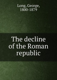 The decline of the Roman republic