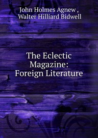 The Eclectic Magazine: Foreign Literature