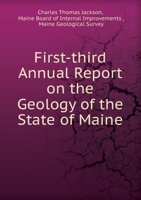 First-third Annual Report on the Geology of the State of Maine