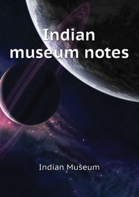 Indian museum notes