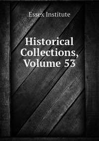 Historical Collections, Volume 53