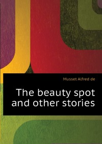 The beauty spot and other stories