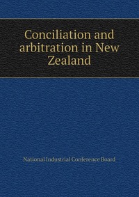 Conciliation and arbitration in New Zealand