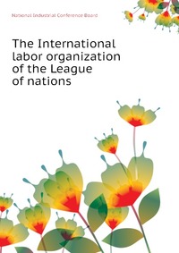 The International labor organization of the League of nations