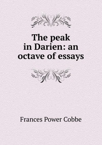 The peak in Darien: an octave of essays