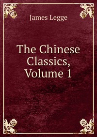 The Chinese Classics, Volume 1