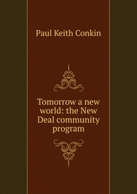 Tomorrow a new world: the New Deal community program