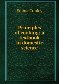 Principles of cooking; a textbook in domestic science