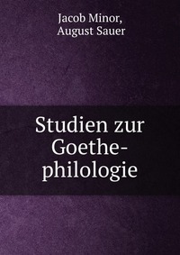 Studien zur Goethe-philologie