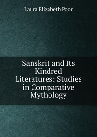 Sanskrit and Its Kindred Literatures