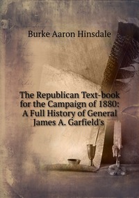 The Republican Text-book for the Campaign of 1880