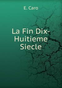 La Fin Dix-Huitieme Siecle