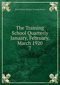 The Training School Quarterly January, February, March 1920