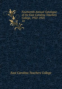 Fourteenth Annual Catalogue of the East Carolina Teachers College, 1922-1923