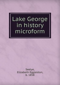 Lake George in history microform