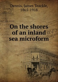 On the shores of an inland sea microform