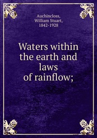 Waters within the earth and laws of rainflow