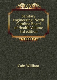 Sanitary engineering: North Carolina Board of Health Volume 3rd edition