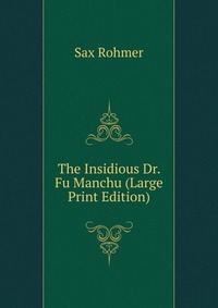 The Insidious Dr. Fu Manchu (Large Print Edition)