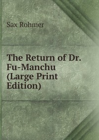 The Return of Dr. Fu-Manchu (Large Print Edition)