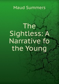 The Sightless: A Narrative fo the Young