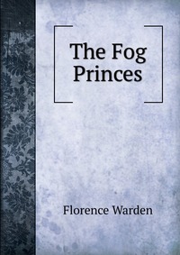 The Fog Princes