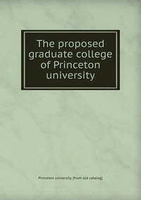 The proposed graduate college of Princeton university