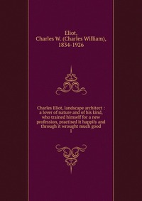 Charles Eliot, landscape architect